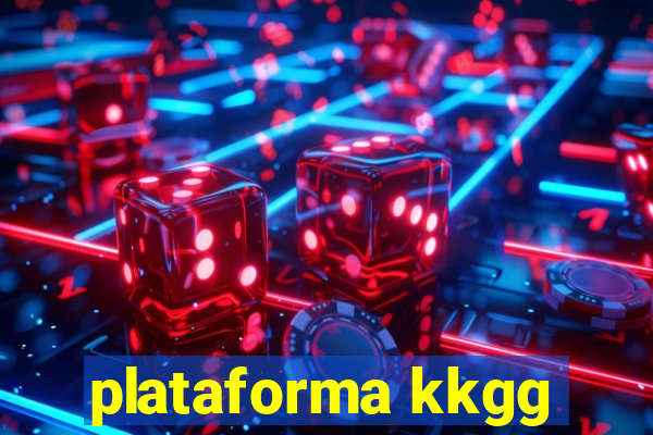 plataforma kkgg